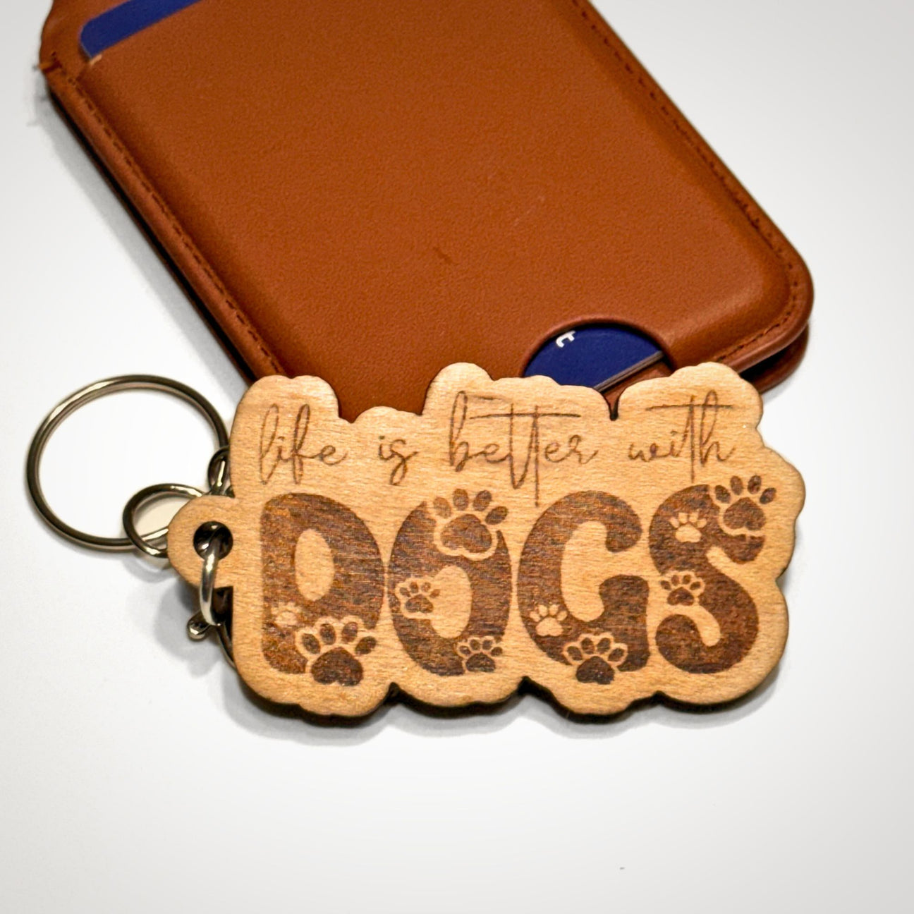 Life Is Better With Dogs Wood Keychain